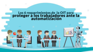 Los 6 requerimientos de la OIT para proteger a los trabajadores ante la automatización